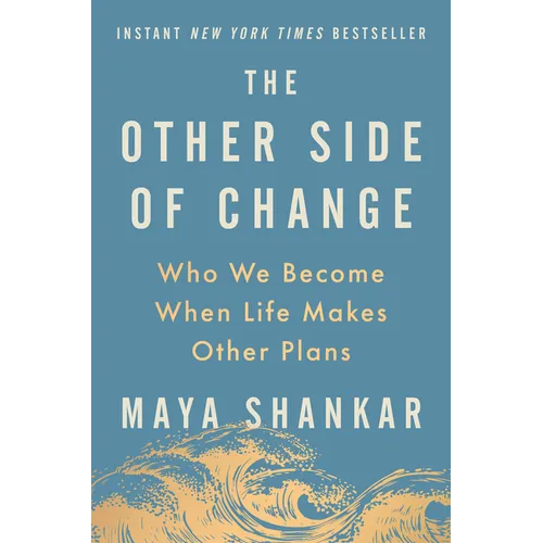 The Other Side of Change: Who We Become When Life Makes Other Plans - Hardcover