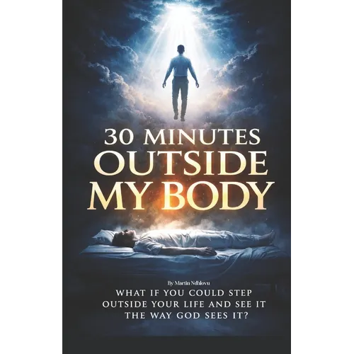 30 Minutes Outside My Body - Paperback