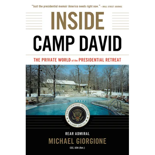 Inside Camp David: The Private World of the Presidential Retreat - Hardcover