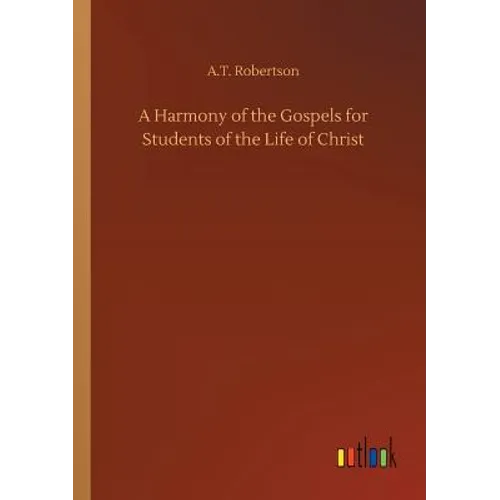 A Harmony of the Gospels for Students of the Life of Christ - Paperback