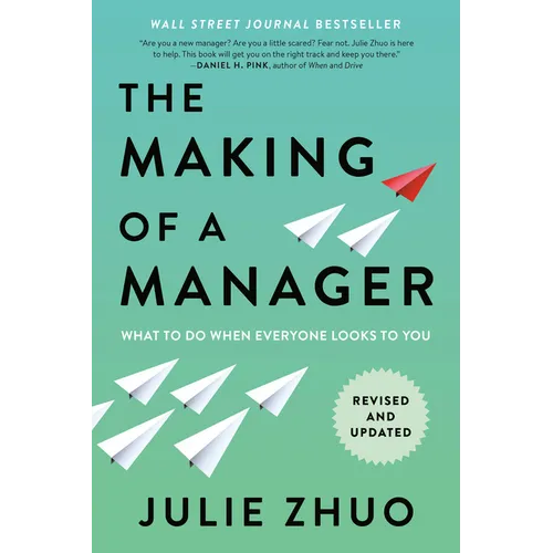 The Making of a Manager: What to Do When Everyone Looks to You - Paperback