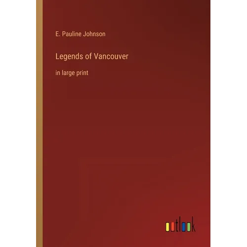 Legends of Vancouver: in large print - Paperback