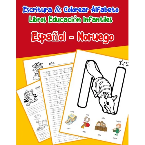 Español - Noruego: Escritura & Colorear Alfabeto Libros Educación Infantiles: Spanish Norwegian Practicar alfabeto ABC letras con dibujos - Paperback