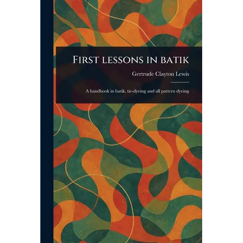 First Lessons in Batik - Paperback