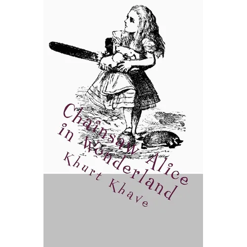 Chainsaw Alice in Wonderland - Paperback