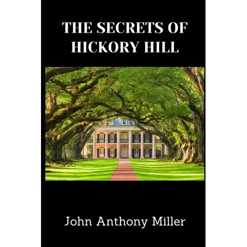 The Secrets Of Hickory Hill - Paperback
