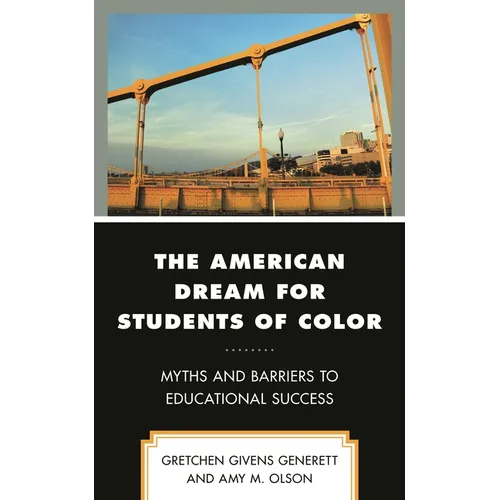 The American Dream for Students of Color: Myths and Barriers to Educational Success - Paperback