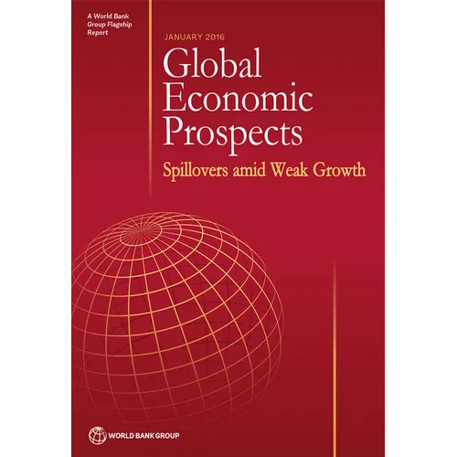 Global Economic Prospects, January 2016: Spillovers Amid Weak Growth - Paperback
