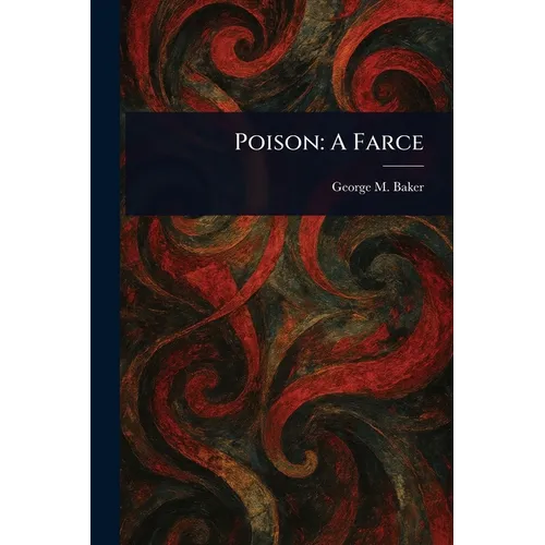 Poison: A Farce - Paperback