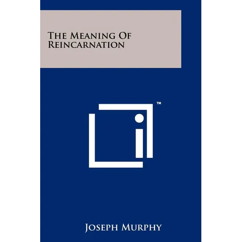 The Meaning Of Reincarnation - Paperback
