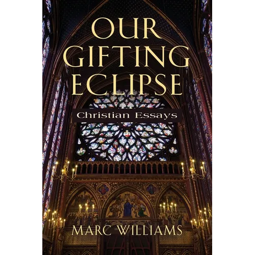 Our Gifting Eclipse: Christian Essays - Paperback