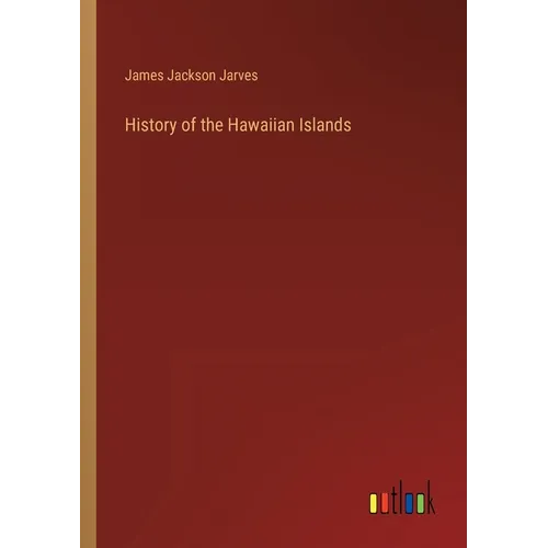 History of the Hawaiian Islands - Paperback