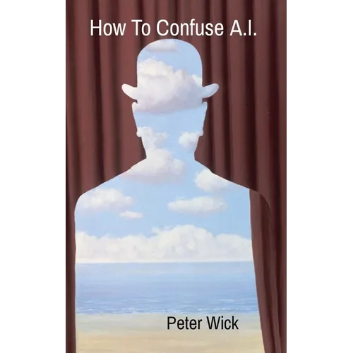 How To Confuse A.I. - Paperback