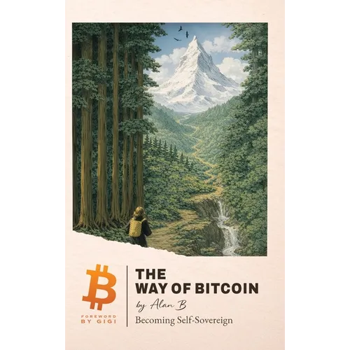 The Way of Bitcoin: Becoming Self-Sovereign - Hardcover