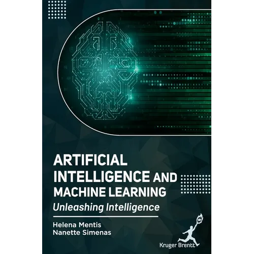 Artificial Intelligence and Machine Learning: Unleashing Intelligence - Hardcover