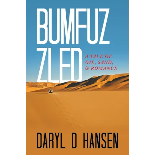 Bumfuzzled: A Tale of Oil, Sand, & Romance - Paperback