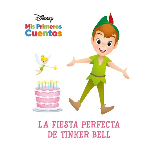 Disney MIS Primeros Cuentos La Fiesta Perfecta de Tinker Bell (Disney My First Stories Tinker Bell's Best Birthday Party) - Library Binding