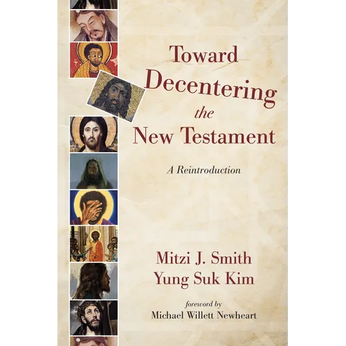 Toward Decentering the New Testament: A Reintroduction - Hardcover