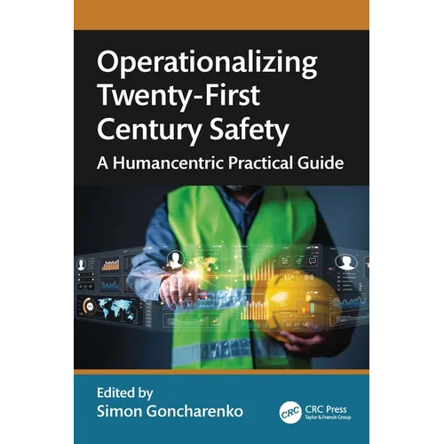 Operationalizing Twenty-First Century Safety: A Humancentric Practical Guide - Paperback