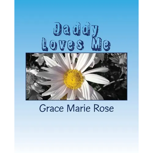 Daddy Loves Me: A book for my children about their bipolar Daddy. - Paperback
