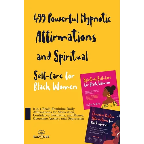 499 Powerful Hypnotic Affirmations and Spiritual Self-Care for Black Women: 2 in 1 Book: Feminine Daily Affirmations for Motivation, Confidence, Posit - Paperback
