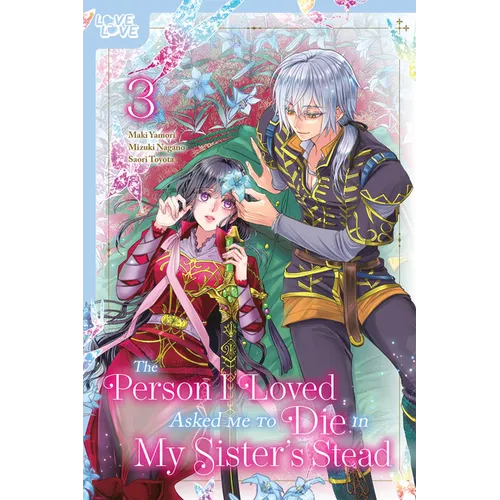 The Person I Loved Asked Me to Die in My Sister's Stead, Volume 3 - Paperback