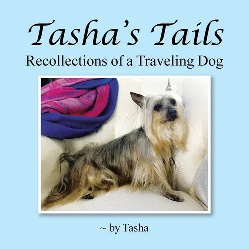 Tasha's Tails: Recollections of a Traveling Dog - Paperback