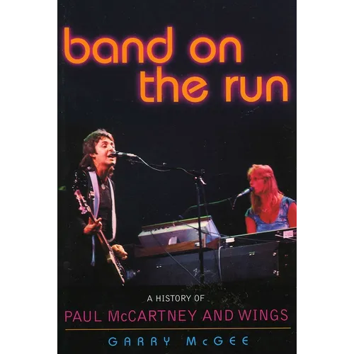 Band on the Run: A History of Paul McCartney and Wings - Paperback