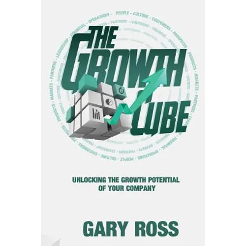 The Growth Cube: Unlocking the Growth Potential of Your Company - Paperback