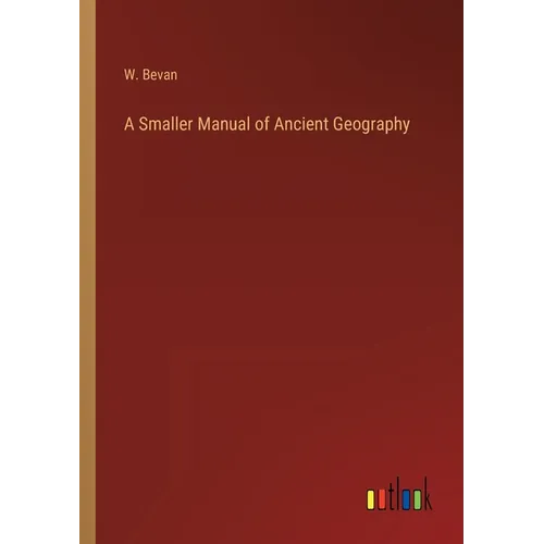 A Smaller Manual of Ancient Geography - Paperback