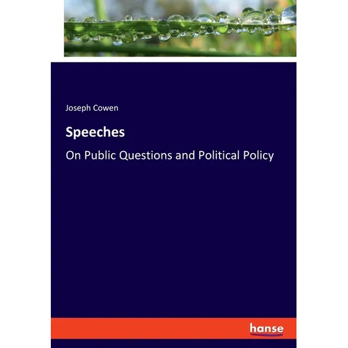 Speeches: On Public Questions and Political Policy - Paperback