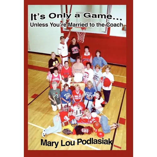 It's Only a Game...Unless You're Married to the Coach - Hardcover