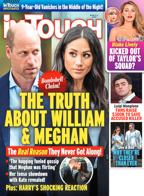 In Touch -  03.03.25:Truth About William & Meghan, Blake Lively Kicked Out Of Taylor's Squad, Luigi Mangione Fans Raise $300K To Save Accused Killer, Jennifer Garner & Ben Affleck Closer Than Ever, 9yr Old Vanishes In The Middle Of The Night & More!