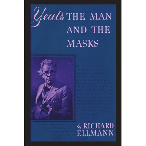 Yeats: The Man And The Masks - Paperback