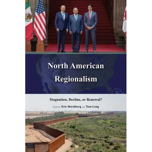 North American Regionalism: Stagnation, Decline, or Renewal? - Hardcover