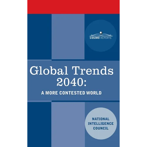 Global Trends 2040: A More Contested World - Hardcover