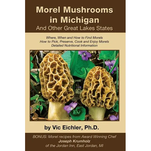 Morel Mushrooms in Michigan And Other Great Lakes States - Paperback