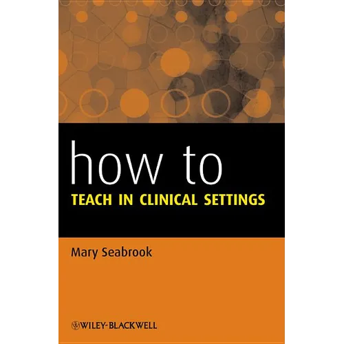 How to Teach in Clinical Settings - Paperback