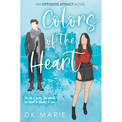 Colors of the Heart: An Opposites Attract romance - Paperback