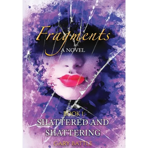 Fragments: Shattered and Shattering - Hardcover