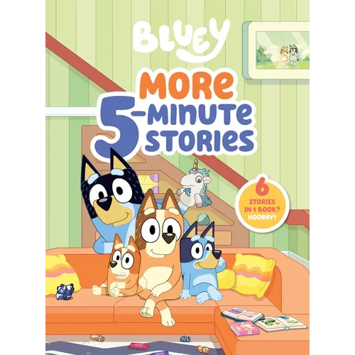 Bluey: More 5-Minute Stories: 6 Stories in 1 Book? Hooray! - Hardcover
