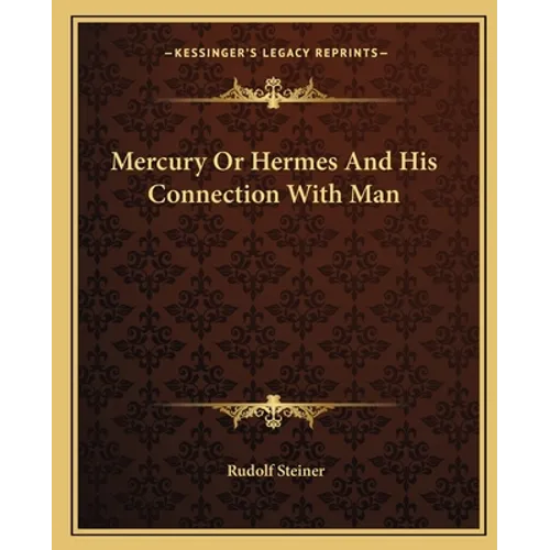 Mercury Or Hermes And His Connection With Man - Paperback