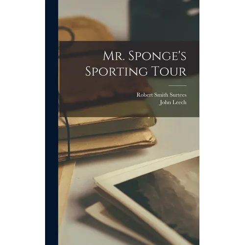 Mr. Sponge's Sporting Tour - Hardcover
