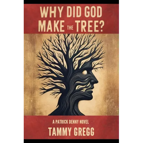 Why Did God Make the Tree?: A Patrick Denny Novel - Paperback