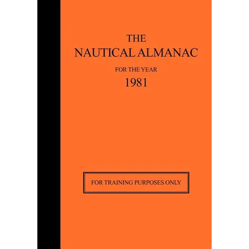 The Nautical Almanac for the Year 1981: For Training Purposes Only - Paperback