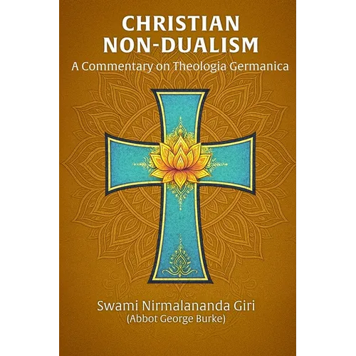Christian Non-Dualism: A Commentary on Theologia Germanica - Paperback