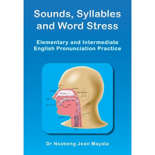 Sounds, Syllables and Word Stress: Elementary and Intermediate English Pronunciation Practice - Paperback