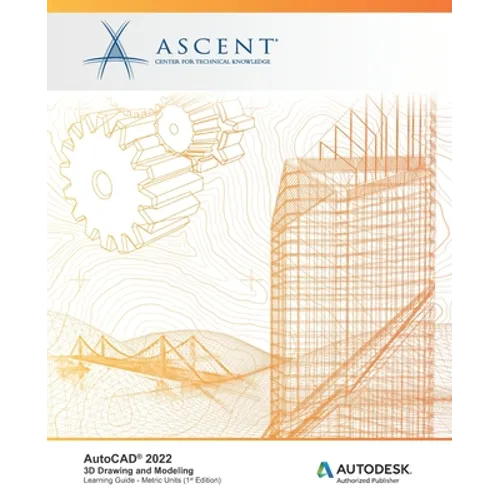 AutoCAD 2022: 3D Drawing and Modeling (Metric Units): Autodesk Authorized Publisher - Paperback