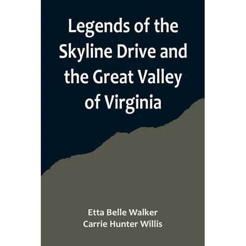 Legends of the Skyline Drive and the Great Valley of Virginia - Paperback