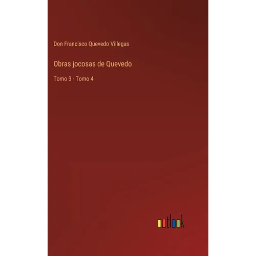 Obras jocosas de Quevedo: Tomo 3 - Tomo 4 - Hardcover